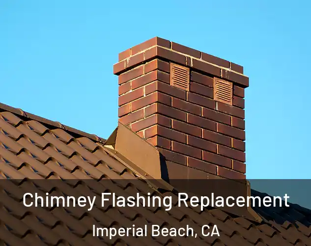  Chimney Flashing Replacement Imperial Beach, CA