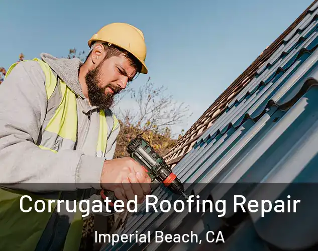  Corrugated Roofing Repair Imperial Beach, CA