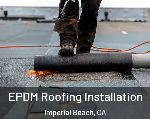  EPDM Roofing Installation Imperial Beach, CA
