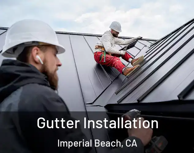 Gutter Installation Imperial Beach, CA