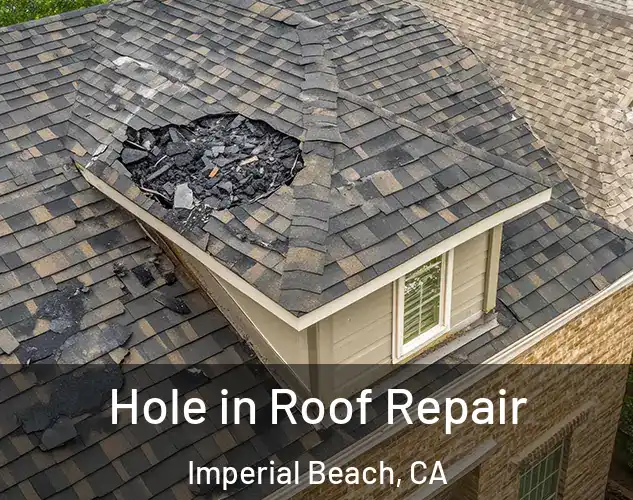  Hole in Roof Repair Imperial Beach, CA