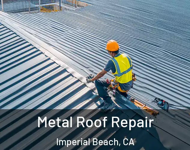  Metal Roof Repair Imperial Beach, CA