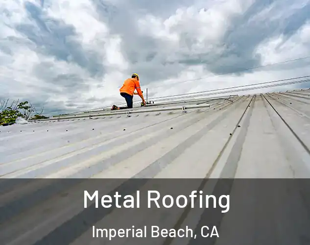 Metal Roofing Imperial Beach, CA