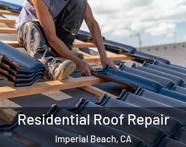  Residential Roof Repair Imperial Beach, CA