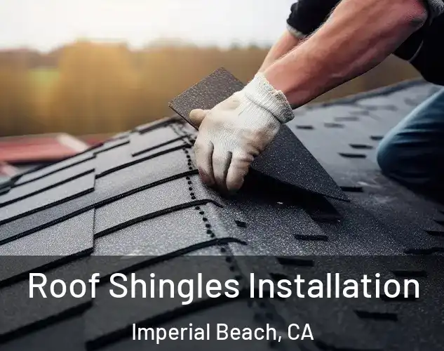  Roof Shingles Installation Imperial Beach, CA