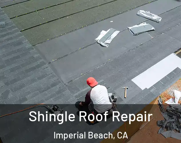  Shingle Roof Repair Imperial Beach, CA