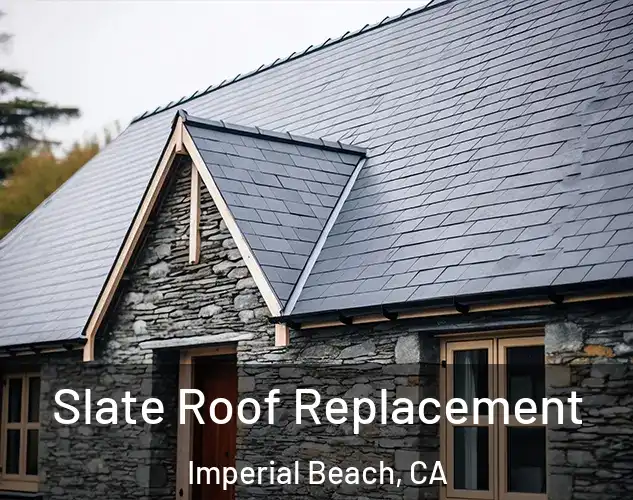 Slate Roof Replacement Imperial Beach, CA